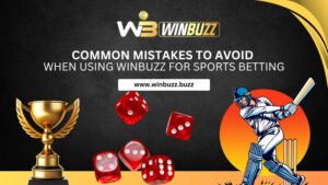 Common Mistakes to Avoid When Using Winbuzz for Sports Betting