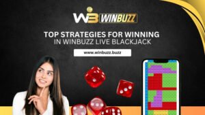 Read more about the article Top Strategies for Winning in Winbuzz Live Blackjack