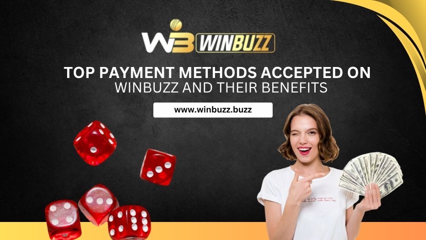 Read more about the article Top Payment Methods Accepted on Winbuzz and Their Benefits