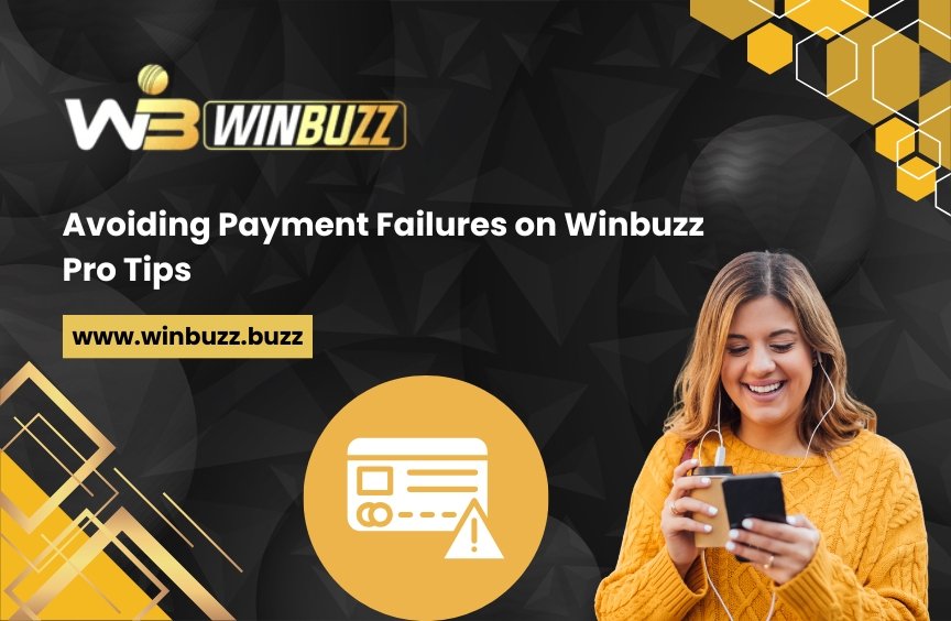 You are currently viewing Avoiding Payment Failures on Winbuzz – Pro Tips